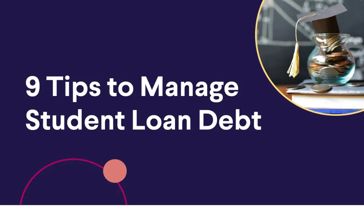 Tips for managing student loan debt effectively